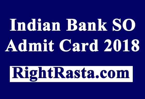 Indian Bank SO Admit Card 2018