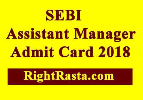 SEBI Assistant Manager Admit Card 2018