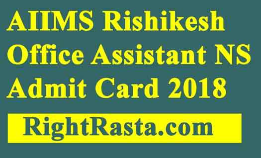 AIIMS Rishikesh Office Assistant NS Admit Card 2018
