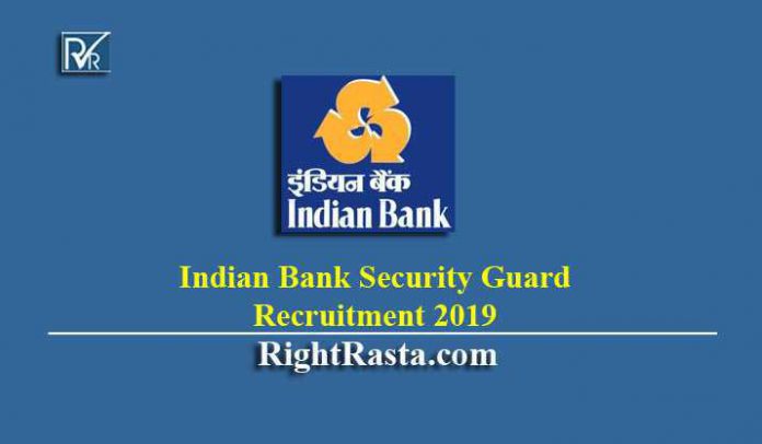 Indian Bank Security Guard Recruitment 2019