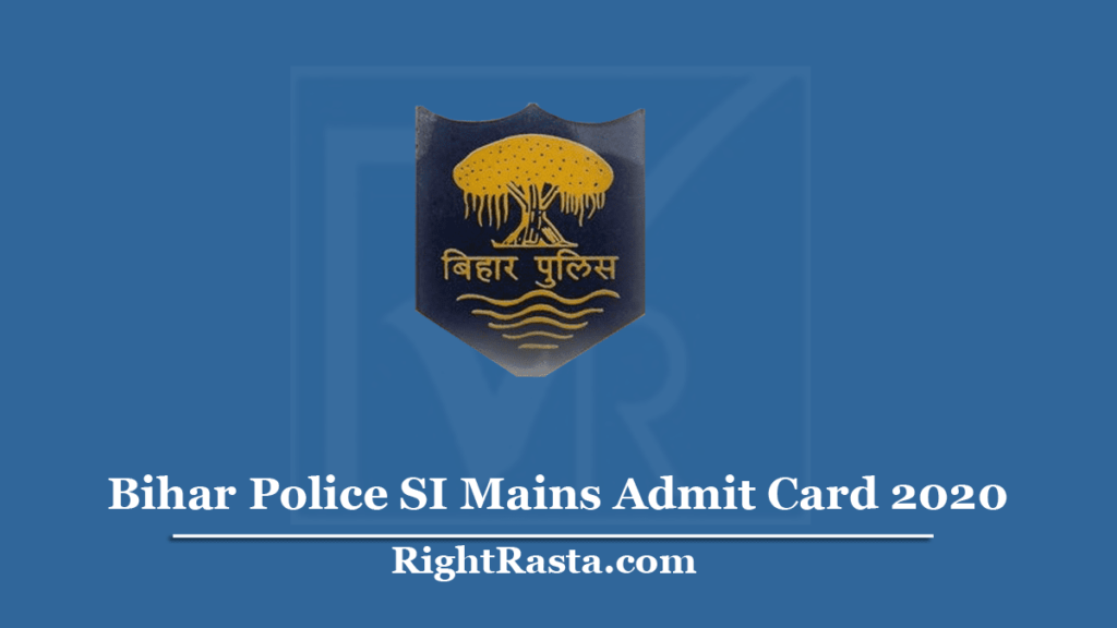 Bihar Police SI Mains Admit Card 2020 (Out) CSBC Sub Inspector Main Exam