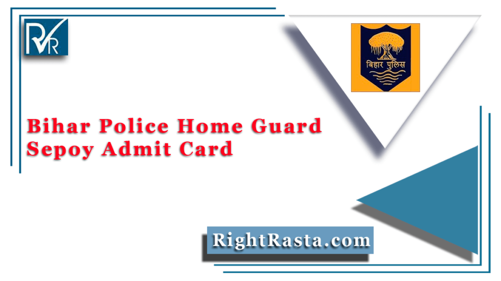 Bihar Police Home Guard Sepoy Admit Card 2021 (Out) | Download CSBC