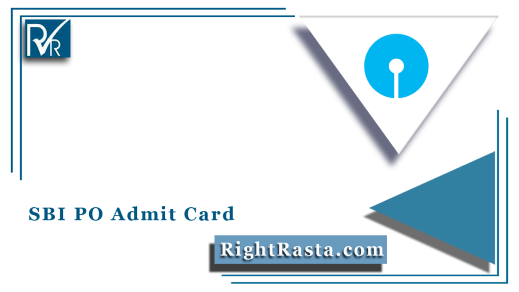 SBI PO Mains Admit Card 2021 (Out) - Probationary Officer Hall Ticket