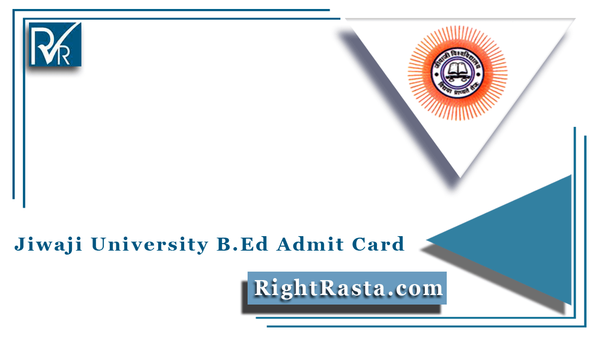 Jiwaji University B.Ed Admit Card 2022 (Link), Download